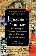 Imaginary Numbers: An Anthology of Marvelous Mathematical Stories, Diversions, Poems, and Musings