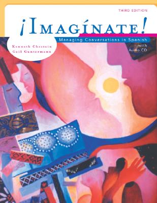 Imaginate!: Managing Conversations in Spanish - Chastain, Kenneth, and Guntermann, Gail