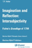 Imagination and Reflection: Intersubjectivity: Fichte's Grundlage of 1794