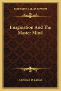 Imagination and the Master Mind