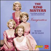 Imagination: The Blend and the Elegance - The King Sisters
