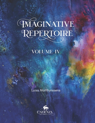 Imaginative Repertoire Vol.IV - Matthynssens, Luisa