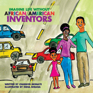 Imagine Life Without African-American Inventors