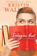 Imagine That: Covington Falls Chronicles