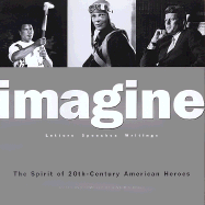 Imagine: The Spirit of 20th Century American Heroes