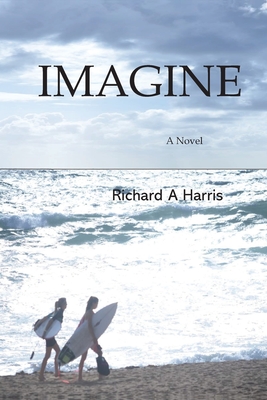 Imagine - Harris, Richard A, and Jones, Katherine (Editor)