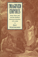 Imagined Empires: Incas, Aztecs, and the New World of American Literature, 1771-1876