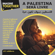 ImagineTogether: A Palestina ser livre: