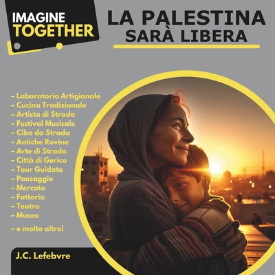 ImagineTogether: La Palestina sar? libera - Nassiri, Dalia (Illustrator), and Hamdan, Ahmed (Editor), and Awad, Yasmin (Translated by)