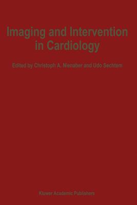 Imaging and Intervention in Cardiology - Nienaber, C a (Editor), and Sechtem, Udo P (Editor)