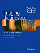 Imaging Disgnostico: 100 Casi Dalla Pratica Clinica