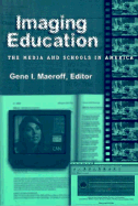 Imaging Education: The Media and Schools in America