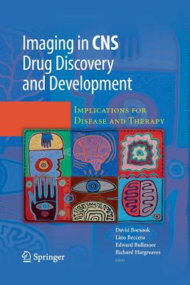 Imaging in CNS Drug Discovery and Development: Implications for Disease and Therapy - Borsook, David (Editor), and Beccera, Lino R (Editor), and Bullmore, Edward (Editor)