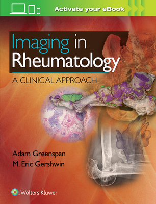 Imaging in Rheumatology: A Clinical Approach - Greenspan, Adam, Facr, and Gershwin, M Eric, MD