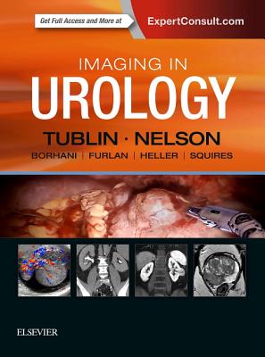 Imaging in Urology - Tublin, Mitchell E, MD, and Nelson, Joel B, MD