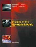 Imaging of the Scrotum & Penis - Rifkin, Matthew, and Cochlin, Dennis L