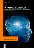 Imaging Science: Computer Vision, Image and Signal Processing, Pattern Recognition