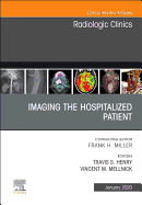 Imaging the ICU Patient or Hospitalized Patient, an Issue of Radiologic Clinics of North America: Volume 58-1