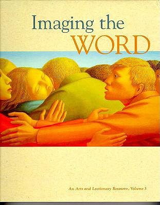 Imaging the Word: An Arts and Lectionary Rescource - Pilgrim Press, and Blain, Susan A (Editor)