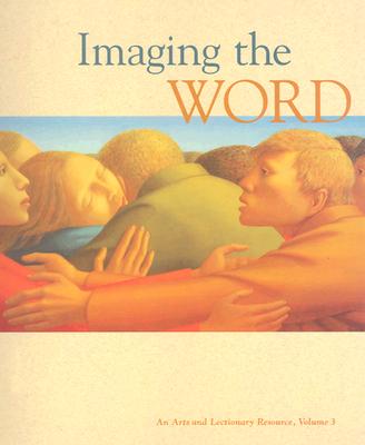 Imaging the Word: An Arts and Lectionary Resource - Pilgrim Press, and Blain, Susan A (Editor)