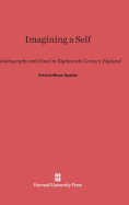 Imagining a Self: Autobiography and Novel in Eighteenth-Century England