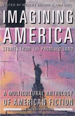 Imagining America: Stories from the Promised Land - Brown, Wesley (Editor), and Ling, Amy (Editor)