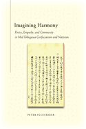 Imagining Harmony: Poetry, Empathy, and Community in Mid-Tokugawa Confucianism and Nativism