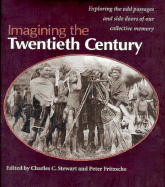 Imagining the Twentieth Century - Stewart, Charles C (Editor), and Fritzsche, Peter (Editor)