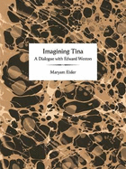 Imagining Tina: A Dialogue with Edward Weston