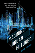 Imagining Urban Futures: Cities in Science Fiction and What We Might Learn from Them