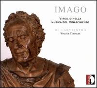 Imago: Virgilio nella Musica del Rinascimento - De Labyrintho; Walter Testolin (conductor)