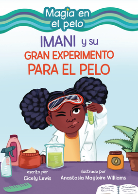 Imani Y Su Gran Experimento Para El Pelo (Imani and the Great Hair Experiment) - Lewis, Cicely