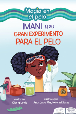 Imani Y Su Gran Experimento Para El Pelo (Imani and the Great Hair Experiment) - Lewis, Cicely