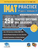 IMAT Practice Papers Volume Two: 4 Full Papers with Fully Worked Solutions for the International Medical Admissions Test, 2019 Edition