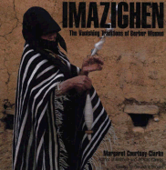 Imazighen: The Vanishing Traditions of Berber Women - Courtney-Clark, Margaret, and Brooks, Geraldine