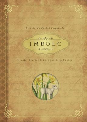 Imbolc: Rituals, Recipes & Lore for Brigid's Day - Neal, Carl F