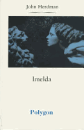 Imelda: And Other Stories - Herdman, John