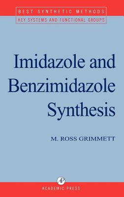 Imidazole and Benzimidazole Synthesis - Grimmett, M R, and Meth-Cohn, O (Editor), and Katritzky, Alan R (Editor)