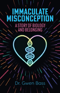 Immaculate Misconception: A Story of Biology and Belonging