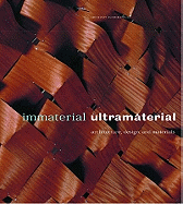 Immaterial/Ultramaterial: Architecture, Design, and Materials
