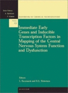 Immediate Early Genes and Inducible Transcription Factors in Mapping of the Central Nervous System Function and Dysfunction: Volume 19