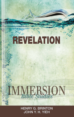 Immersion Bible Studies: Revelation - Brinton, Henry G, and Yieh, John Yueh-Han