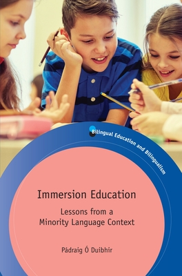 Immersion Education: Lessons from a Minority Language Context -  Duibhir, Pdraig