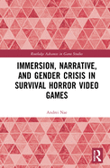 Immersion, Narrative, and Gender Crisis in Survival Horror Video Games