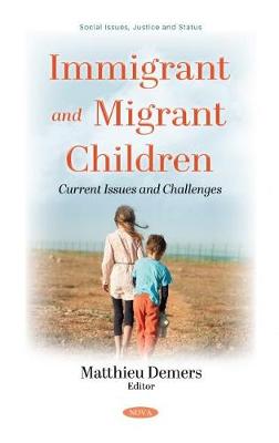 Immigrant and Migrant Children: Current Issues and Challenges - Demers, Matthieu (Editor)