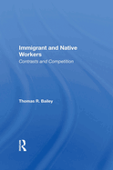 Immigrant and Native Workers: Contrasts and Competition