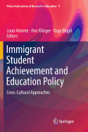 Immigrant Student Achievement and Education Policy: Cross-Cultural Approaches