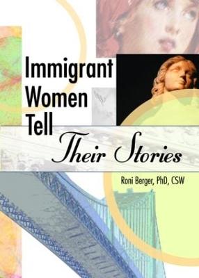 Immigrant Women Tell Their Stories - Berger, Roni