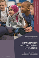 Immigration and Children's Literature: Stories, Social Justice, and Critical Consciousness