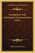 Immigration And Community Americanization (1921)